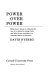 Power over power : what power means in ordinary life, how it is related to acting freely, and what it can contribute to a renovated ethics of education /