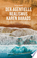Der agentielle Realismus Karen Barads : eine medienwissenschaftliche Relektüre und ihre Anwendung auf das Digitale /