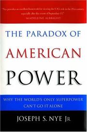 The paradox of American power : why the world's only superpower can't go it alone /