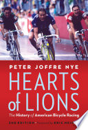 Hearts of lions : the history of American bicycle racing /