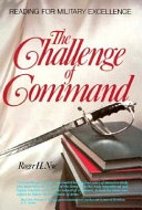 The challenge of command : reading for military excellence /