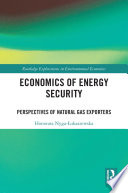 Economics of energy security : perspectives of natural gas exporters /