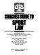 Coaches' guide to sport law /