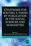 Strategies for writing a thesis by publication in the social sciences and humanities /