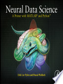 Neural data science : a primer with MATLAB® and Python" /