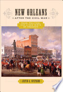 New Orleans after the Civil War : race, politics, and a new birth of freedom /