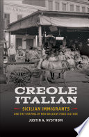 Creole Italian : Sicilian immigrants and the shaping of New Orleans food culture /