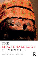 The bioarchaeology of mummies /