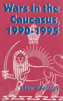 Wars in the Caucasus, 1990-1995 /