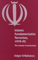 Islamic fundamentalist terrorism, 1979-95 : the Iranian connection /