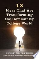 13 ideas that are transforming the community college world /