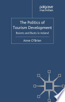 The Politics of Tourism Development : Booms and Busts in Ireland /
