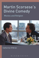 Martin Scorsese's divine comedy : movies and religion /