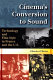 Cinema's conversion to sound : technology and film style in France and the U.S. /