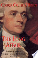 The long affair : Thomas Jefferson and the French Revolution, 1785-1800 /