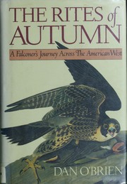 The rites of autumn : a falconer's journey across the American West /