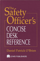 The safety officer's concise desk reference /