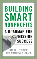 Building smart nonprofits : a roadmap for mission success /