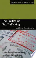 The politics of sex trafficking : a moral geography /