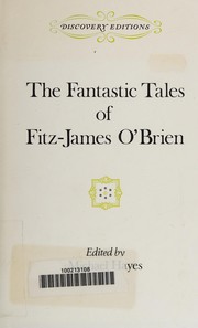 The fantastic tales of Fitz-James O'Brien /