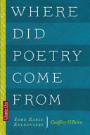 Where did poetry come from : some early encounters /