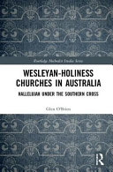 Wesleyan-Holiness churches in Australia : hallelujah under the Southern Cross /