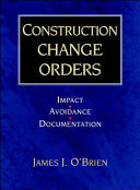 Construction change orders : impact, avoidance, documentation /