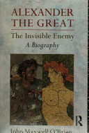Alexander the Great : the invisible enemy : a biography /