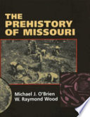 The prehistory of Missouri /
