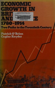 Economic growth in Britain and France, 1780-1914 : two paths to the twentieth century /