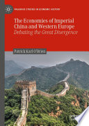 The Economies of Imperial China and Western Europe : Debating the Great Divergence /