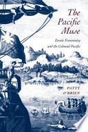 The Pacific muse : exotic femininity and the colonial Pacific /
