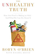 The unhealthy truth : how our food is making us sick-- and what we can do about it /