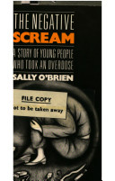 The negative scream : a story of young people who took an overdose /