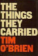 The things they carried : a work of fiction /
