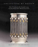 Collecting by design : silver and metalwork of the twentieth century from the Margo Grant Walsh collection /