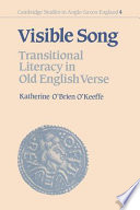 Visible song : transitional literacy in Old English verse /