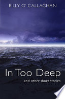 In too deep : and other short stories /