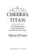 Cheerio, Titan : the friendship between George Bernard Shaw and  Eileen and Sean O'Casey /