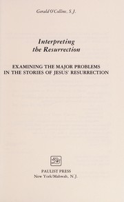 Interpreting the Resurrection : examining the major problems in the stories of Jesus' Resurrection /