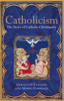 Catholicism : the story of Catholic Christianity /