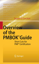 Overview of the PMBOK guide : short cuts for PMP certification /