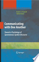 Communicating with one another : toward a psychology of spontaneous spoken discourse /