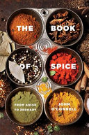 The book of spice : from anise to zedoary /