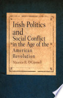 Irish politics and social conflict in the age of the American Revolution /