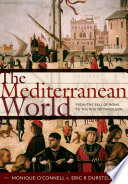 The Mediterranean world : from the fall of Rome to the rise of Napoleon /