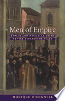 Men of empire : power and negotiation in Venice's maritime state /