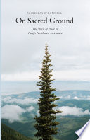On sacred ground : the spirit of place in Pacific Northwest literature /