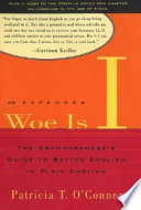 Woe is I : the grammarphobe's guide to better English in plain English /