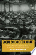 Social science for what? : philanthropy and the social question in a world turned rightside up /